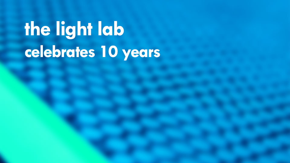 The Light Lab Celebrates 10 years